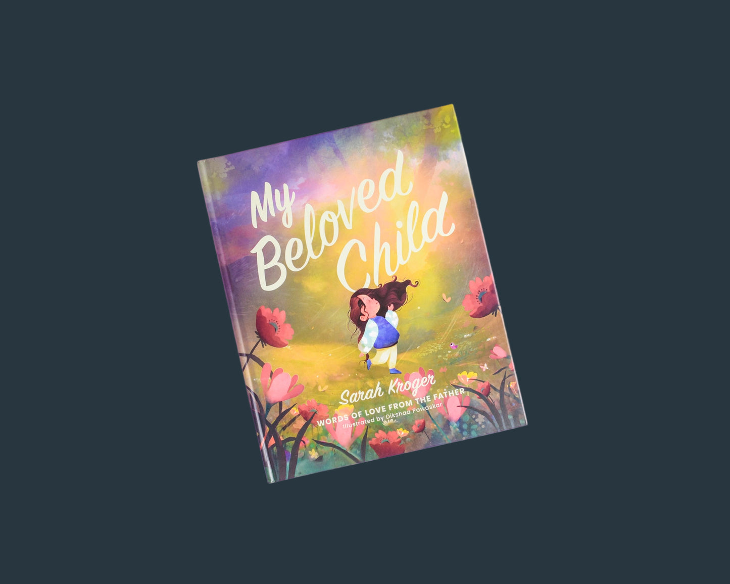 My Beloved Child: Words of Love from the Father